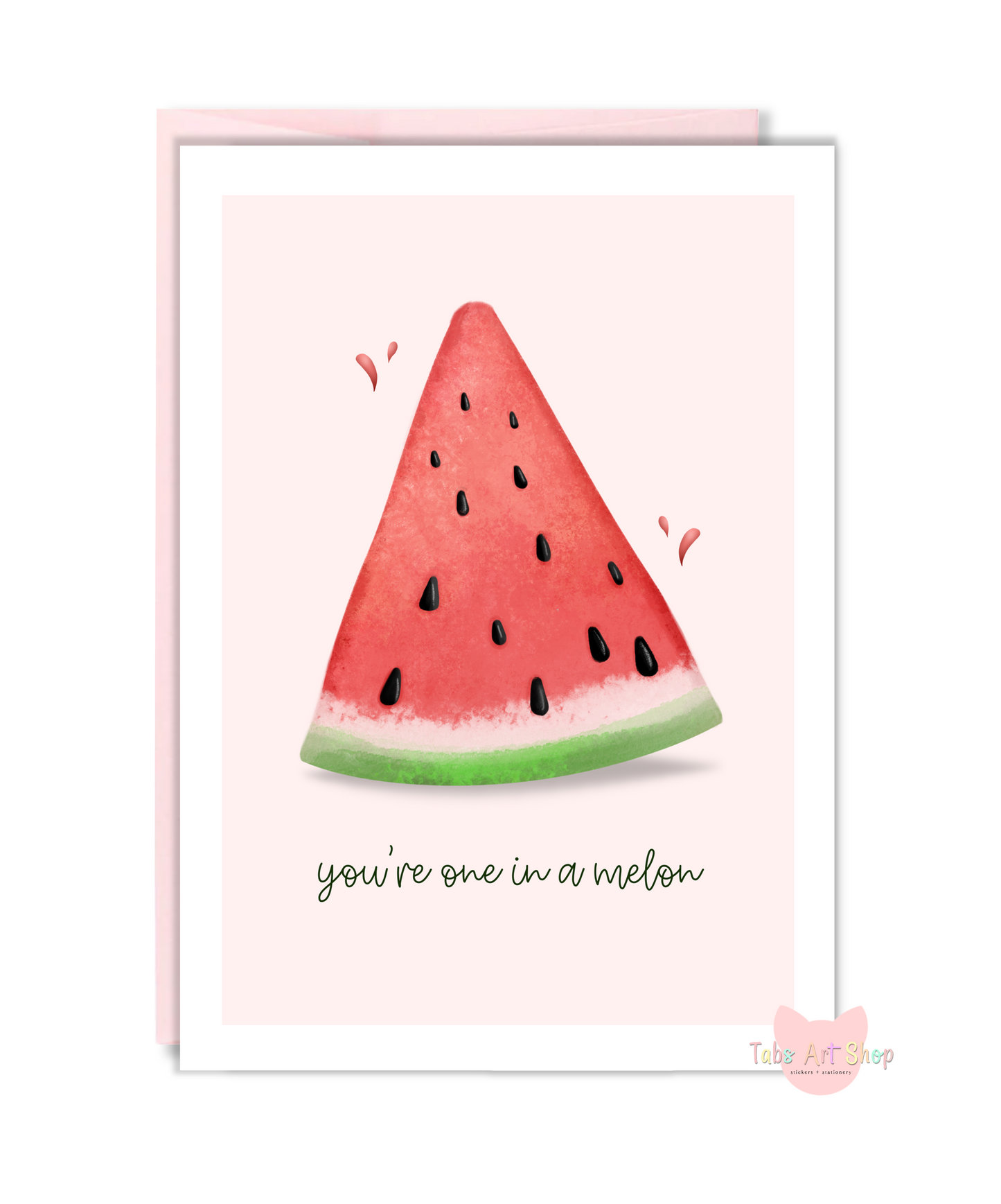 You’re One in a Melon Greeting Card