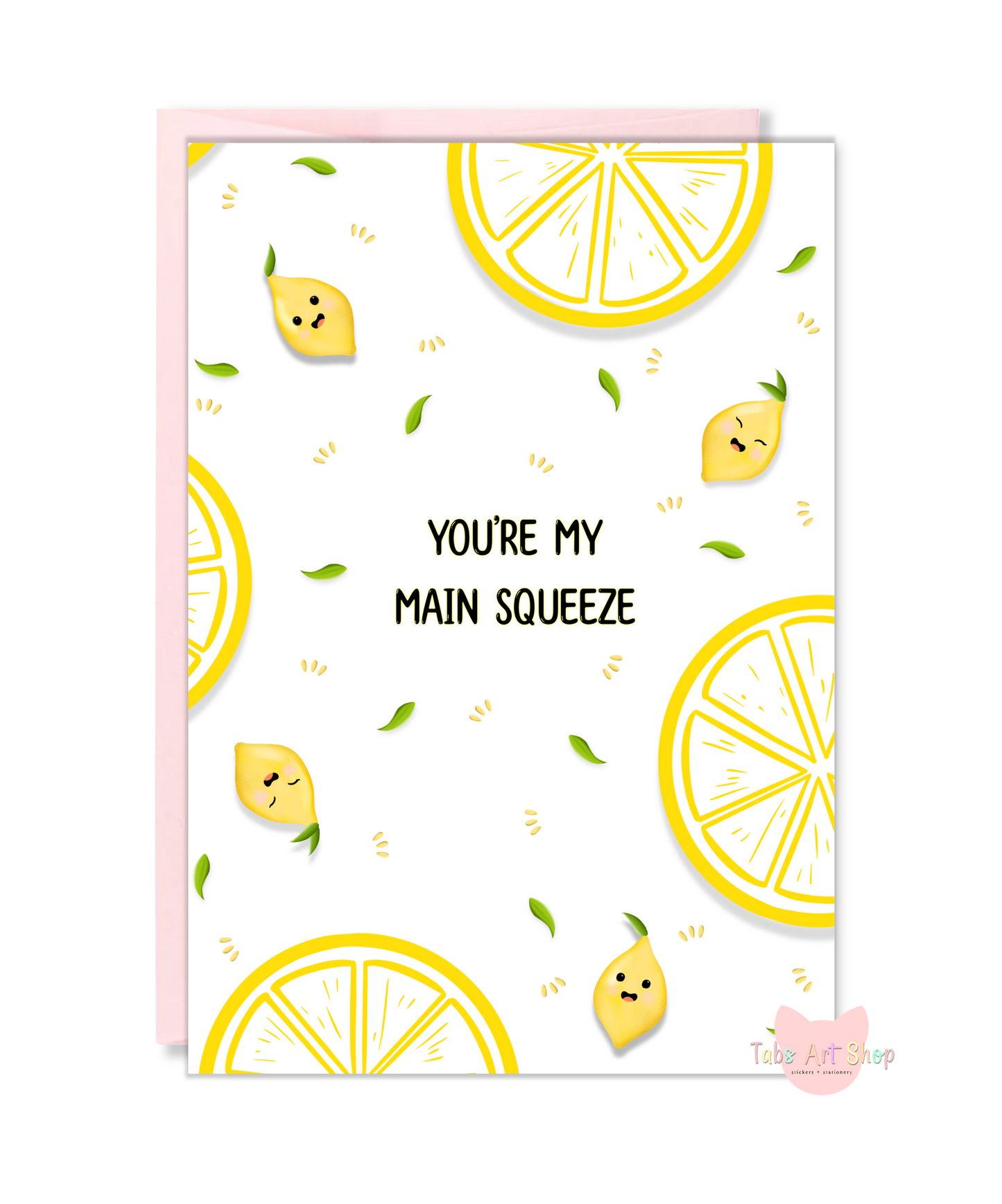 You’re My Main Squeeze Greeting Card